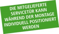 Servicetür kann individuell positioniert werden