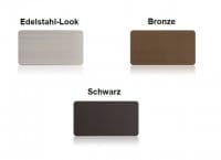 Erhältliche Farben: Edelstahl-Look, Schwarz, Bronze
