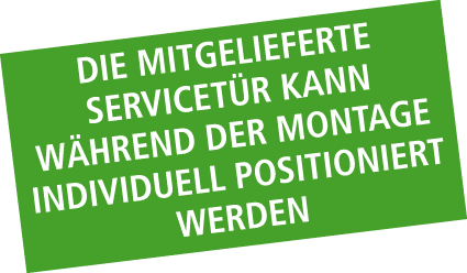 Servicetür kann individuell positioniert werden